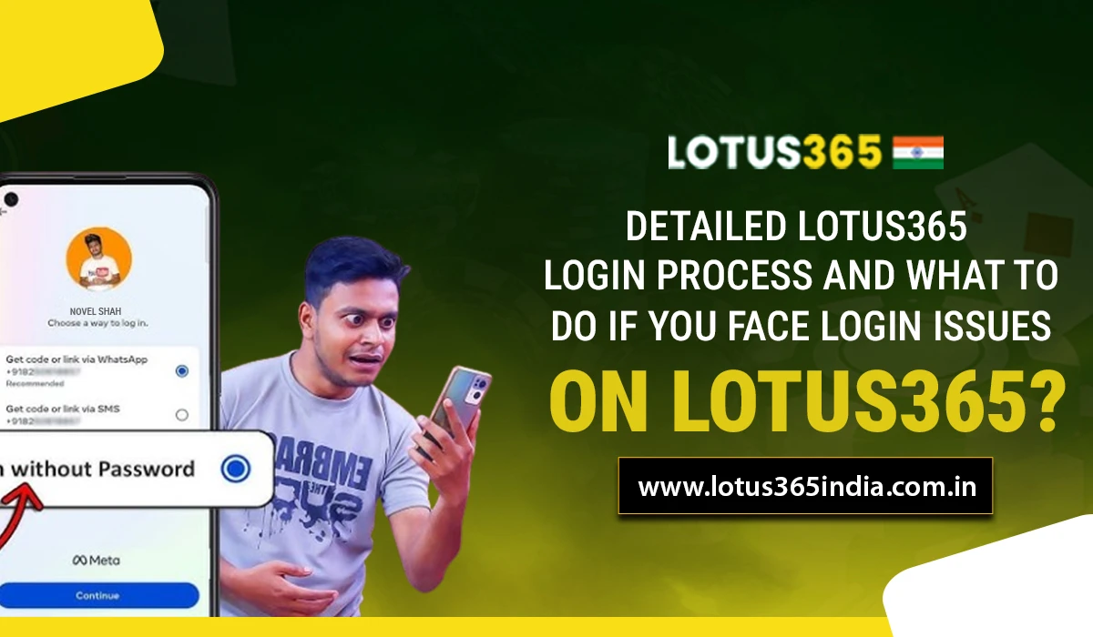 You are currently viewing Detailed Lotus365 Login Process and what to do if face login issues on lotus365