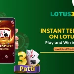 Instant Teen Patti on Lotus365: Play and Win in Seconds