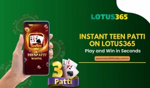 Read more about the article Instant Teen Patti on Lotus365: Play and Win in Seconds